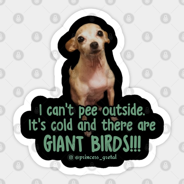 I Can't Pee Outside Sticker by Princess_Gretal